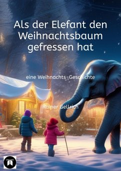 Als der Elefant den Weihnachtsbaum gefressen hat (eBook, ePUB) - Gellrich, Rainer