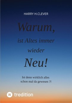 Cover Warum, ist Altes immer wieder Neu! (eBook, ePUB)