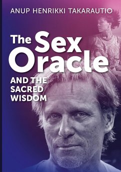 The Sex Oracle and the sacred wisdom - Takarautio, Anup Henrikki