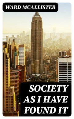 Society as I Have Found It (eBook, ePUB) - McAllister, Ward