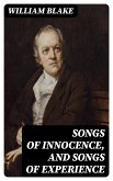 Songs of Innocence, and Songs of Experience (eBook, ePUB)