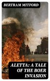 Aletta: A Tale of the Boer Invasion (eBook, ePUB) Aletta: A Tale of the Boer Invasion (eBook, ePUB)