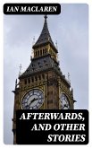 Afterwards, and Other Stories (eBook, ePUB)