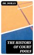 The History of Court Fools (eBook, ePUB) - Bild 1