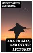 The Ghosts, and Other Lectures (eBook,... - Bild 1