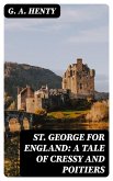St. George for England: A Tale of Cressy and Poitiers (eBook, ePUB)