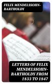 Letters of Felix Mendelssohn-Bartholdy from 1833 to 1847 (eBook, ePUB)