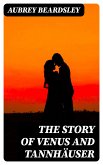 The Story of Venus and Tannhäuser (eBook, ePUB)