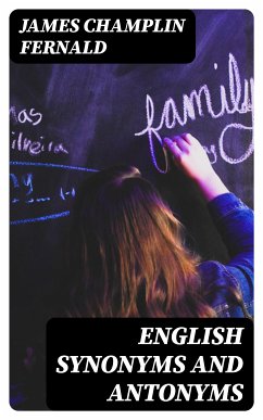 English Synonyms and Antonyms (eBook, ePUB) - Fernald, James Champlin