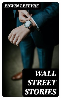 Wall Street stories (eBook, ePUB) - Lefevre, Edwin