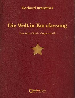 Die Welt in Kurzfassung (eBook, ePUB) - Branstner, Gerhard