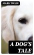 A Dog's Tale (eBook, ePUB) - Bild 1