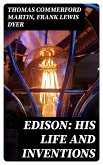 Edison: His Life and Inventions (eBook, ePUB)