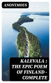 Kalevala : the Epic Poem of Finland — Complete (eBook, ePUB)