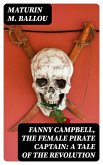 Fanny Campbell, The Female Pirate Captain: A Tale of The Revolution (eBook, ePUB)