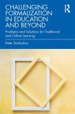 Challenging Formalization in Education and Beyond (eBook, PDF)