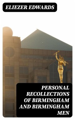Personal Recollections of Birmingham and Birmingham Men (eBook, ePUB) - Edwards, Eliezer