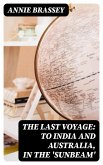 The Last Voyage: To India and Australia, in the 'Sunbeam' (eBook, ePUB)