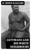 Cetywayo and his White Neighbours (eBook, ePUB)