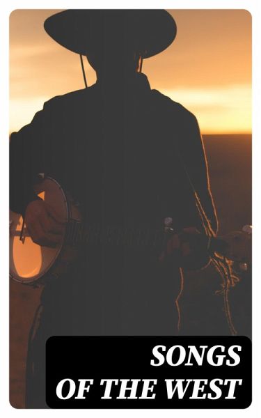 Songs of the West (eBook, ePUB) Songs of the West (eBook, ePUB)