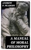 A Manual of Moral Philosophy (eBook, ePUB)