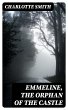 Emmeline, the Orphan of the Castle... - Bild 1