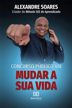 Concurso Público Vai Mudar a sua Vida (eBook, ePUB) - Soares, Alexandre
