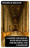 A Gothic Grammar, with selections for reading and a glossary (eBook, ePUB)