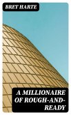 A Millionaire of Rough-and-Ready (eBook, ePUB)