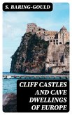 Cliff Castles and Cave Dwellings of Europe (eBook, ePUB)