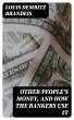 Other People's Money, and How the... - Bild 1