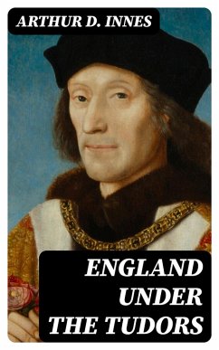 England under the Tudors (eBook, ePUB) - Innes, Arthur D.