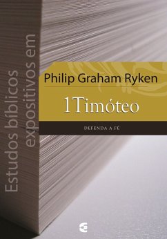 Estudos bíblicos expositivos em 1Timóteo (eBook, ePUB) - Graham Ryken, Philip