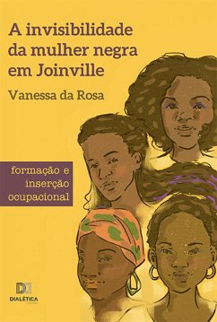 Cover A invisibilidade da mulher negra em Joinville (eBook, ePUB)