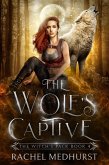 The Wolf's Captive (The Witch's Pack, #4) (eBook, ePUB)