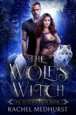 The Wolf's Witch (The Witch's Pack, #1) (eBook, ePUB)
