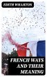 French Ways and Their Meaning (eBook,... - Bild 1