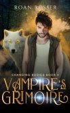 Vampire's Grimoire (Changing Bodies, #4) (eBook, ePUB) Vampire's Grimoire (Changing Bodies, #4) (eBook, ePUB)
