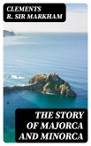 The Story of Majorca and Minorca (eBook, ePUB)