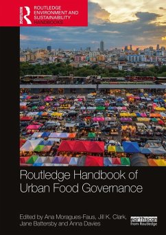 Routledge Handbook of Urban Food Governance (eBook, ePUB) Routledge Handbook of Urban Food Governance (eBook, ePUB)
