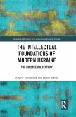 The Intellectual Foundations of Modern Ukraine (eBook, PDF)