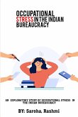 An Exploratory Study of Occupational Stress in the Indian Bureaucracy