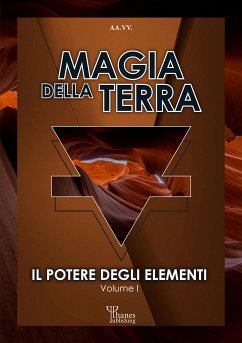 Magia della Terra (eBook, ePUB) - Airesignis Siliprandi, Luca; Comani, Chiara; Cozzi, Carlo; Ferrari, Manuela; MacFurry, Nancy; Marella Morosoli, Lilithluna; Marrè, Davide; Minoglio, Valentina; Modesto, Ivana; Notturno, Vento; Ripa, Cinzia; Scott, Devon; Vetrano, Max