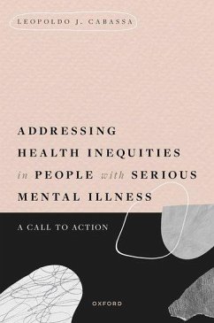 Addressing Health Inequities in People with Serious Mental Illness - Cabassa, Leopoldo J. (Professor, Professor, Washington University in