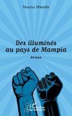 Des illuminés au pays de Mampia. Roman Des illuminés au pays de Mampia. Roman