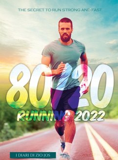 80/20 Running 2022: The Secret to Run Strong and Fast - I Diari Di Zio Jos