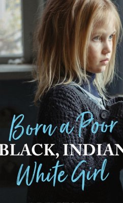 Born a Poor, Black, Indian, White Girl - Fletcher, de