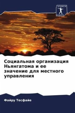Social'naq organizaciq N'qngatoma i ee znachenie dlq mestnogo uprawleniq - Tesfaje, Fajru