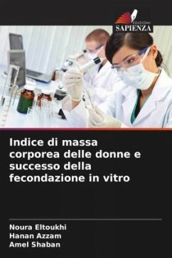 Indice di massa corporea delle donne e successo della fecondazione in vitro - Eltoukhi, Noura;Azzam, Hanan;Shaban, Amel