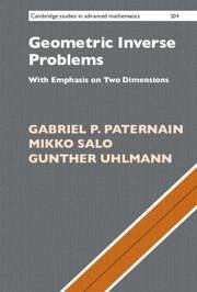 Geometric Inverse Problems - Paternain, Gabriel P. (University of Cambridge); Salo, Mikko (University of Jyvaskyla, Finland); Uhlmann, Gunther (University of Washington)